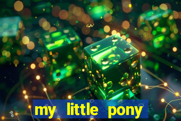 my little pony jogos de vestir